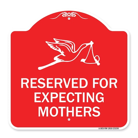 Signmission Designer Series Reserved for Expecting Mothers, Red & White Alum Sign, 18" L, 18" H, RW-1818-23198 A-DES-RW-1818-23198